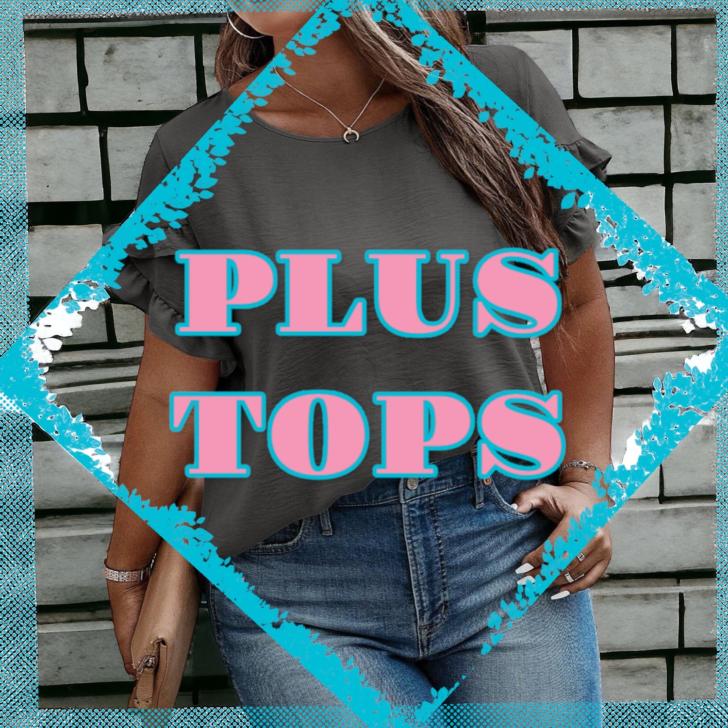 PLUS TOPS